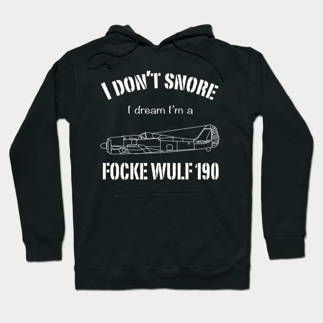 I don't snore I dream I'm a Focke Wulf 190 Hoodie by BearCaveDesigns